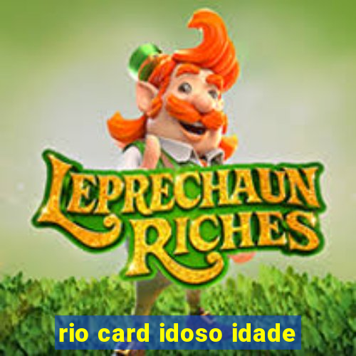 rio card idoso idade